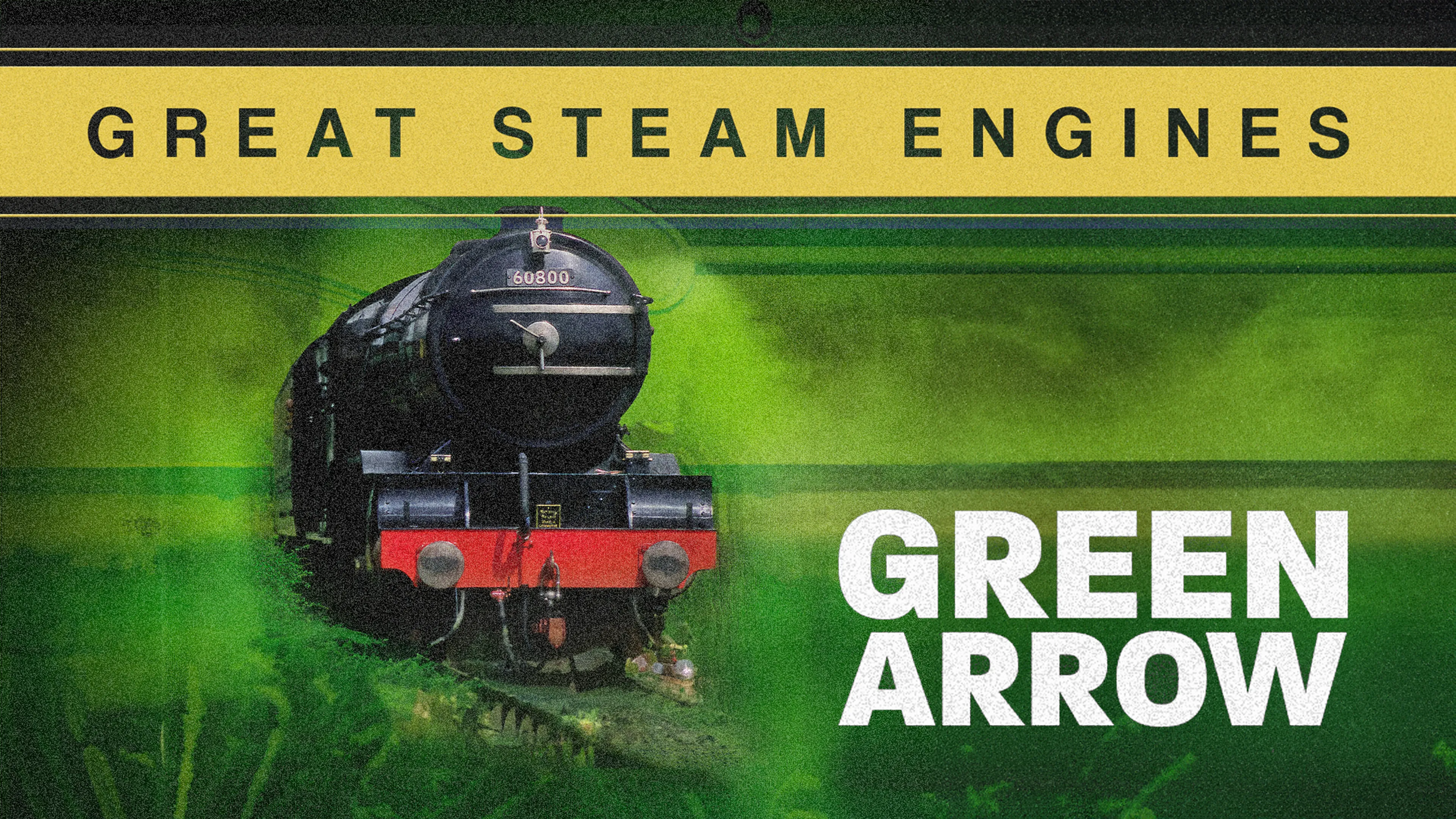 Great Steam Engines: Green Arrow poster